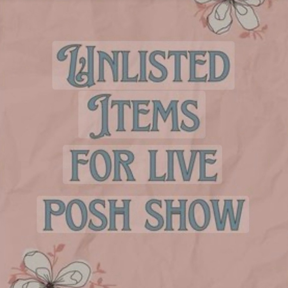 Unlisted Items for Live Posh Show